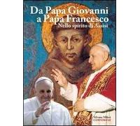 Da papa Giovanni a papa Francesco. Nello spirito di Assisi