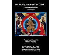 Da Pasqua a Pentecoste... la festa continua - Seconda Parte