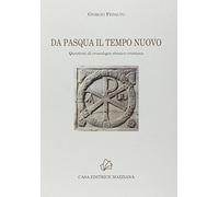Da Pasqua il tempo nuovo. Questioni di cronologia ebraico-cristiana