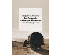 Da Pasquale a Giorgio Almirante. Storia di una famiglia d'arte