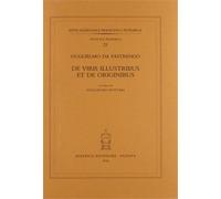 Da Pastrengo,Guglielmo. - De viris illustribus et de originibus.