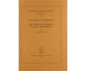 Da Pastrengo,Guglielmo. - De viris illustribus et de originibus.