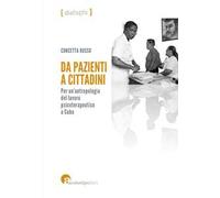 Da pazienti a cittadini. Per un'antropologia del lavoro psicoterapeutico a Cuba