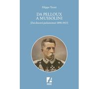 Da Pelloux a Mussolini. (Dai «Discorsi parlamentari» 1896-1923)
