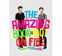 [Da Phil Howell ] The Amazing Book is Not on Fire: The World of Dan and Phil (Hardcover)【2018】da Phil Howell (Autore) (Hardcover)