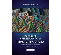 Da piazza San Sepolcro a Fiume città di vita. Alessandro Pozzi nel Diciannove tra Mussolini e d'Annunzio