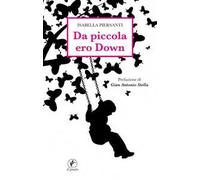 Da piccola ero Down