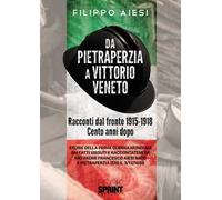 Da Pietraperzia a Vittorio Veneto. Racconti dal fronte 1915-1918
