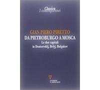 Da Pietroburgo a Mosca. Le due capitali in Dostoevskij, Belyj, Bulgakov
