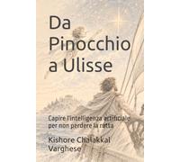 Da Pinocchio a Ulisse: Capire l'intelligenza artificiale per non perdere la rotta