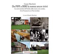 Da Pipi a Biri la nomea ancor rivivi. Le corti storiche del Padule dalla mente sono andate, il rio Fossanuova ce l'ha ricordate