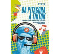 Da Pitagora a Tik Tok. La musica ai tempi dei social e semplici regole di ingaggio