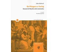 Da Pitagora a Turing. Elementi di filosofia della matematica - Stillwell John