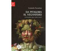 Da Pitagora al veganismo. L'astensione dagli esseri viventi