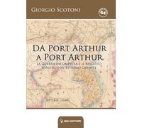 Da Port Arthur a Port Arthur. La guerra incompiuta e il riscatto sovietico...