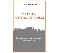 Da Preda a Pietra de' Giorgi: Un percorso storico-artistico sul territorio
