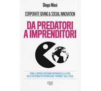Da predatori a imprenditori. Come le imprese dovranno rispondere alla sfida della sostenibilità per non farsi «rovinare» dalle tasse