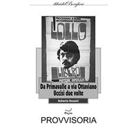 Da Primavalle a Via Ottaviano. Uccisi due volte