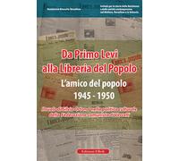 Da Primo Levi alla Libreria del Popolo. L'Amico del Popolo. 1945-1950. Il ruolo