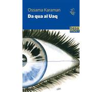 Da qua al Uaq. Ediz. italiana e araba