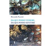 Da qua posso vedere, da qui posso sentire - [Fondazione Mario Luzi]