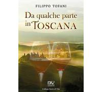 Da qualche parte in Toscana