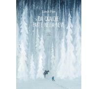 Da qualche parte nella neve. Ediz. a colori - Faas Linde