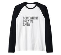 da qualche Parte Solo Noi conosciamo Maglia con Maniche Raglan
