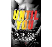 Da quando ci sei tu. Until you. The Fall Away Series