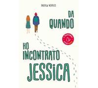Da quando ho incontrato Jessica. Ediz. Tascabile