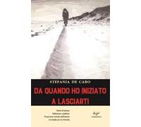 Da quando ho iniziato a lasciarti