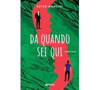 DA QUANDO SEI QUI - MANZINI ESTER - Giunti Editore