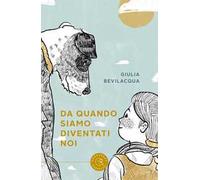 Da quando siamo diventati noi