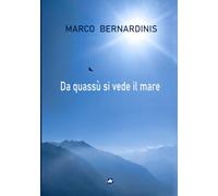 Da quassù si vede il mare