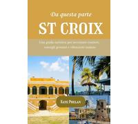 Da questa parte St Criox 2025/2026: Una guida turistica per avventure costiere, consigli genuini e vibrazioni isolane