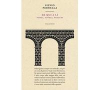 Da qui a lì. Ponti, scorci, preludi