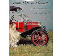 Da Qui All'Oblio La Migliore Storia Del Modello T Ford 1909-1927 Anno Per Anno