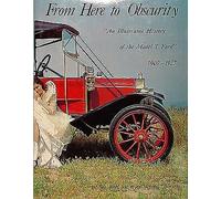 Da Qui All'Oblio La Migliore Storia Del Modello T Ford 1909-1927 Anno Per Anno