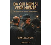 Da qui non si vede niente. Ma è proprio da qui che tutto comincia