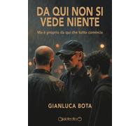 Da qui non si vede niente. Ma è proprio da qui che tutto comincia [Paperback] [O