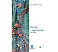 Da qui, si vede il mare