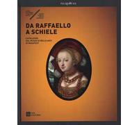 Da Raffaello a Schiele. Capolavori dal Museo di Belle Arti di Budapest. Catalogo della mostra (Milano, 17 settembre 2015-7 febbraio 2016). Ediz. illustrata
