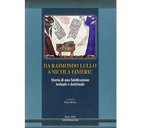 Da Raimondo Lullo a Nicola Eimeric. Storia di una falsificazione testuale e dottrinale