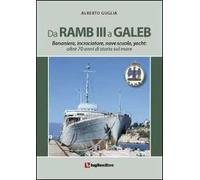 Da Ramb III a Galeb. Bananiera, incrociatore, nave scuola, yacht. Oltre 70 anni di storia sul mare