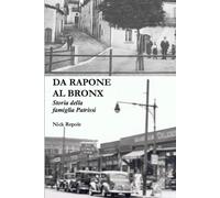 Da Rapone al Bronx (glossy cover only): Storia della famiglia Patrissi