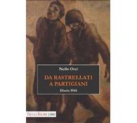 Da rastrellati a partigiani. Diario 1944