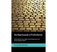 Da Reprovação à Proficiência: Minha história com o inglês e 20 estratégias explicadas para você vencer qualquer idioma.