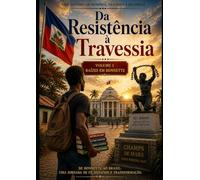 Da Resistência à Travessia: Uma história de travessia, memória e recomeço