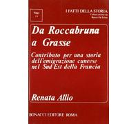 Da Roccabruna a Grasse. Contributo per una storia dell'emigrazione cuneese nel Sud-Est