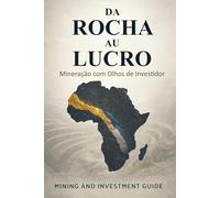 DA ROCHA AU LUCRO: Mineração com Olhos de Investidor